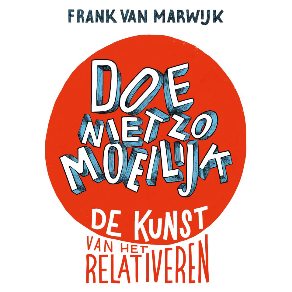 Omslagfoto van Doe niet zo moeilijk: de kunst van relativeren. 