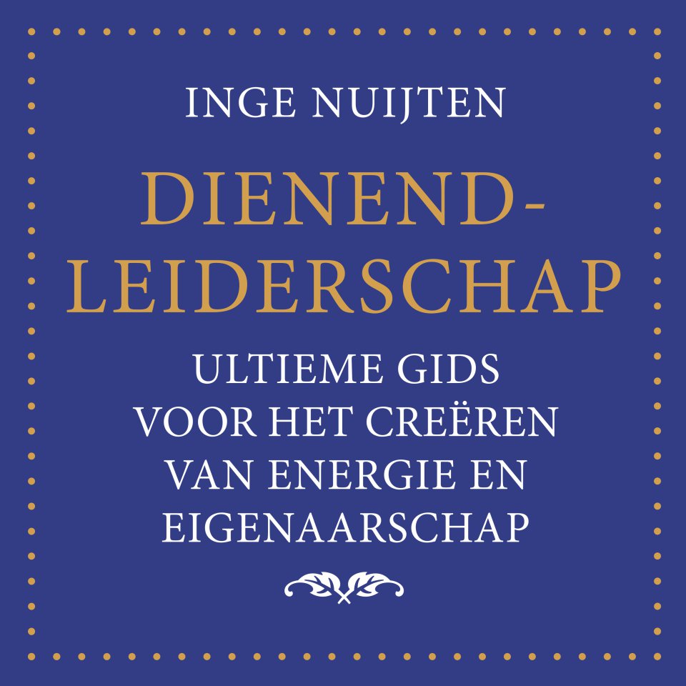 Omslagfoto van Dienend Leiderschap: de gids voor energie en eigenaarschap in je leven en werk